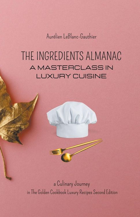 Produktbild: The Ingredient Almanac - A Masterclass in Luxury Cuisine
