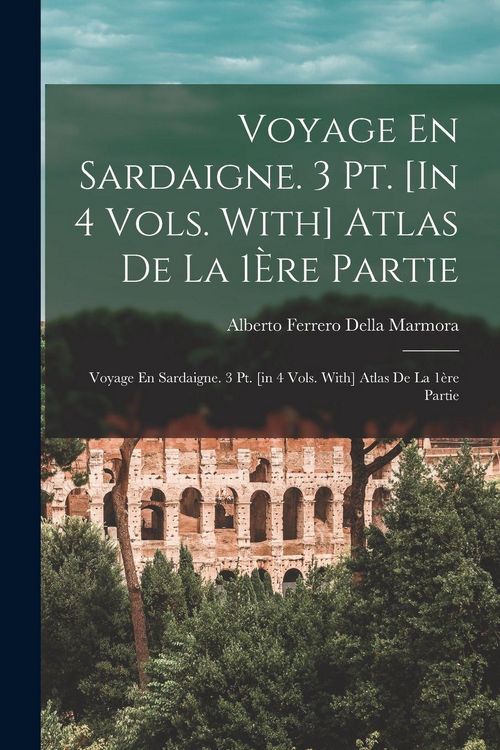 Produktbild: Voyage En Sardaigne. 3 Pt. [In 4 Vols. With] Atlas De La 1&Egrave;re Partie