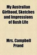 Produktbild: My Australian Girlhood, Sketches and Impressions of Bush Life