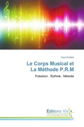 Produktbild: Chidekh, F: Corps Musical et La M&eacute;thode P.R.M