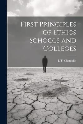 Produktbild: First Principles of Ethics Schools and Colleges