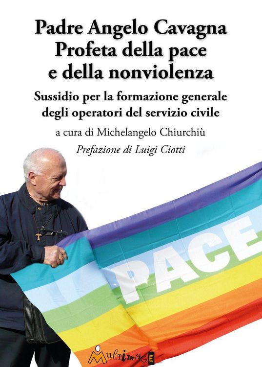 Produktbild: Padre Angelo Cavagna Profeta della pace e della nonviolenza. Sussidio per la formazione generale degli operatori del servizio civile