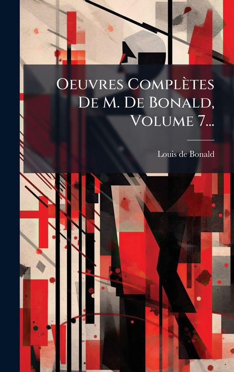 Produktbild: Oeuvres Compl&egrave;tes De M. De Bonald, Volume 7...