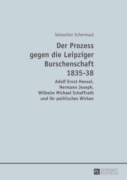 Produktbild: Der Prozess gegen die Leipziger Burschenschaft 1835-38