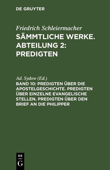 Produktbild: Predigten &uuml;ber die Apostelgeschichte. Predigten &uuml;ber einzelne evangelische Stellen. Predigten &uuml;ber den Brief an die Philipper