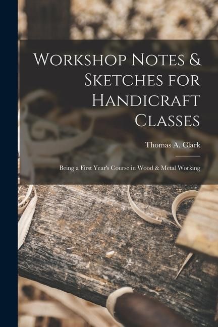 Produktbild: Workshop Notes & Sketches for Handicraft Classes