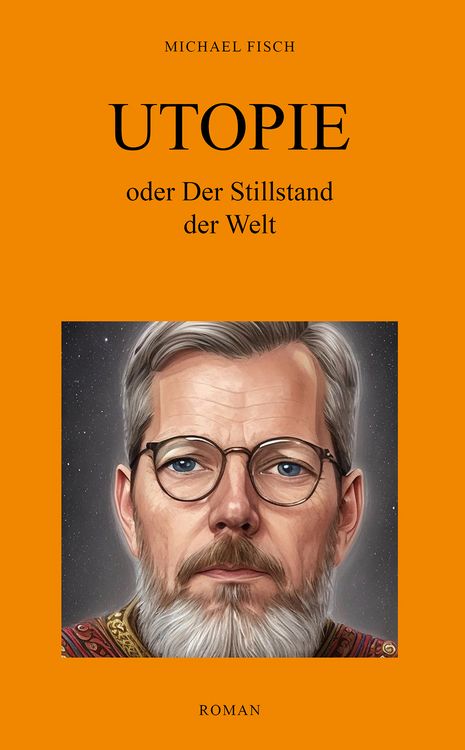 Produktbild: UTOPIE oder Der Stillstand der Welt