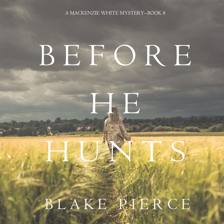 Produktbild: Before He Hunts (A Mackenzie White Mystery&ndash;Book 8)
