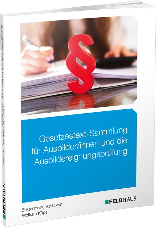 Produktbild: Gesetzestext-Sammlung f&uuml;r Ausbilder/-innen und die Ausbildereignungspr&uuml;fung