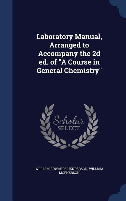Produktbild: Laboratory Manual, Arranged to Accompany the 2d ed. of "A Course in General Chemistry"