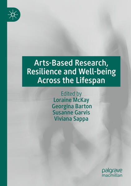 Produktbild: Arts-Based Research, Resilience and Well-being Across the Lifespan