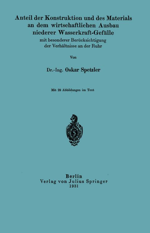Produktbild: Anteil der Konstruktion und des Materials an dem wirtschaftlichen Ausbau niederer Wasserkraft-Gef&auml;lle mit besonderer Ber&uuml;cksichtigung der Verh&auml;ltnisse