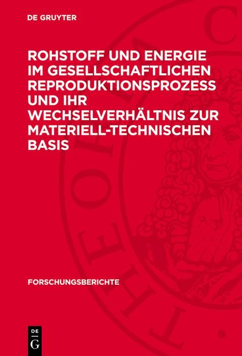Produktbild: Rohstoff und Energie im gesellschaftlichen Reproduktionsproze&szlig; und ihr Wechselverh&auml;ltnis zur materiell-technischen Basis