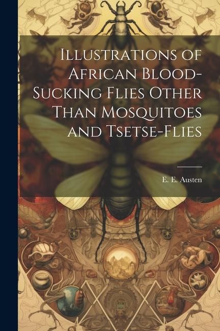 Produktbild: Illustrations of African Blood-Sucking Flies Other Than Mosquitoes and Tsetse-Flies