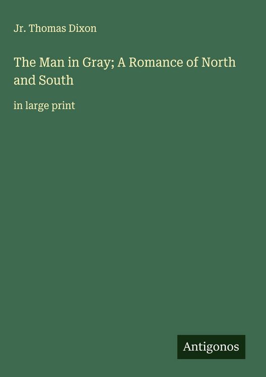 Produktbild: The Man in Gray; A Romance of North and South