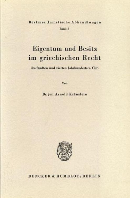 Produktbild: Eigentum und Besitz im griechischen Recht des f&uuml;nften und vierten Jahrhunderts v. Chr.