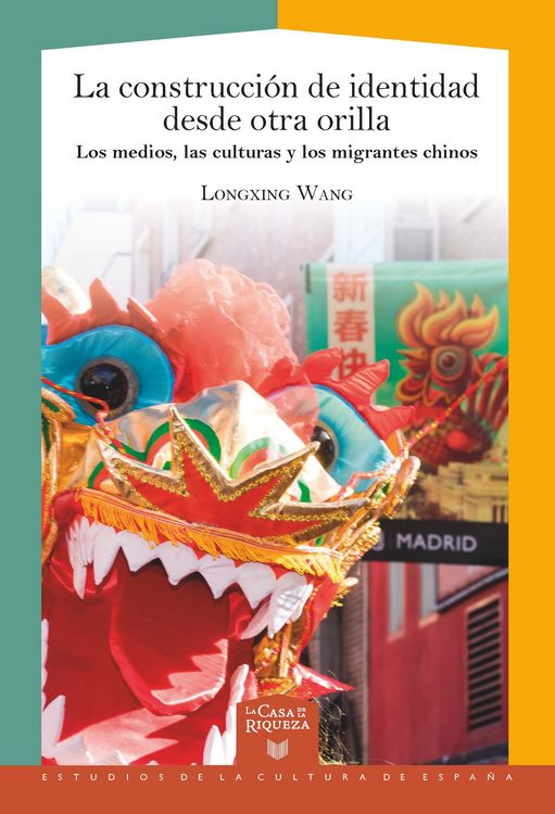 Produktbild: La construcci&oacute;n de identidad desde otra orilla : los medios, las culturas y los migrantes chinos