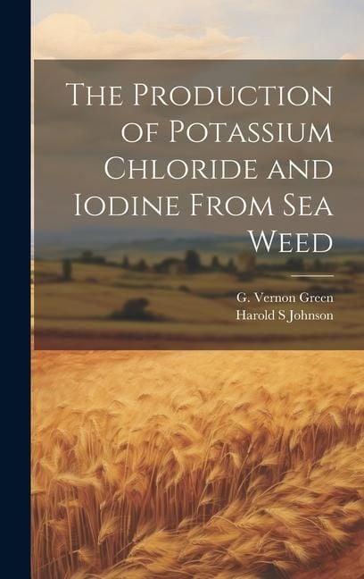 Produktbild: The Production of Potassium Chloride and Iodine From sea Weed