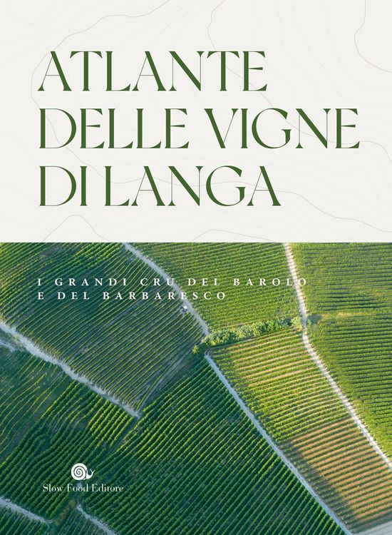 Produktbild: Atlante delle vigne di Langa. I grandi cru del Barolo e Barbaresco