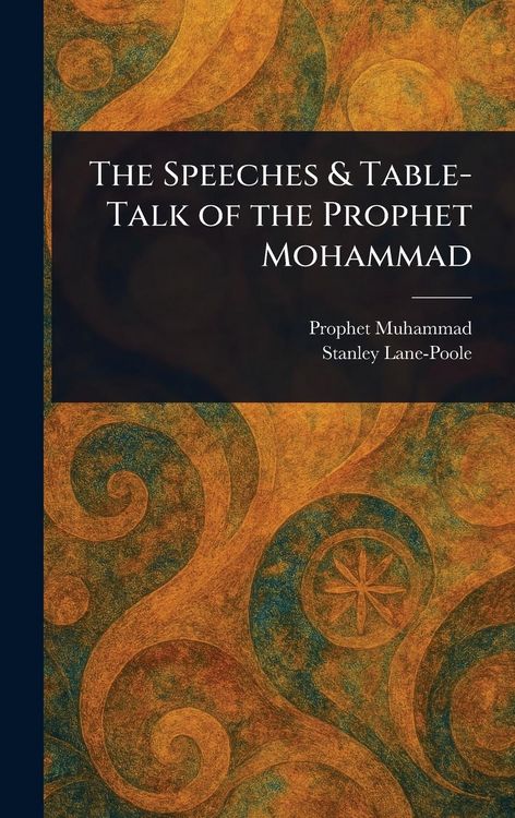Produktbild: The Speeches & Table-Talk of the Prophet Mohammad