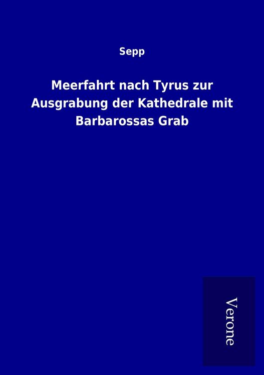 Produktbild: Meerfahrt nach Tyrus zur Ausgrabung der Kathedrale mit Barbarossas Grab