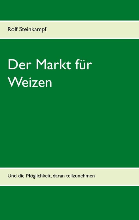 Produktbild: Der Markt f&uuml;r Weizen