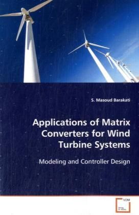 Produktbild: Barakati S. Masoud: Applications of Matrix Converters for Wi