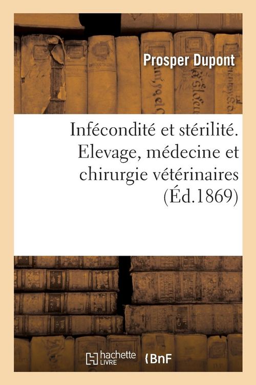 Produktbild: Inf&eacute;condit&eacute; Et St&eacute;rilit&eacute; Au Point de Vue de l'&Eacute;levage, de la M&eacute;decine, de la Chirurgie V&eacute;t&eacute;rinaires