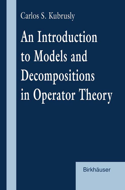 Produktbild: An Introduction to Models and Decompositions in Operator Theory