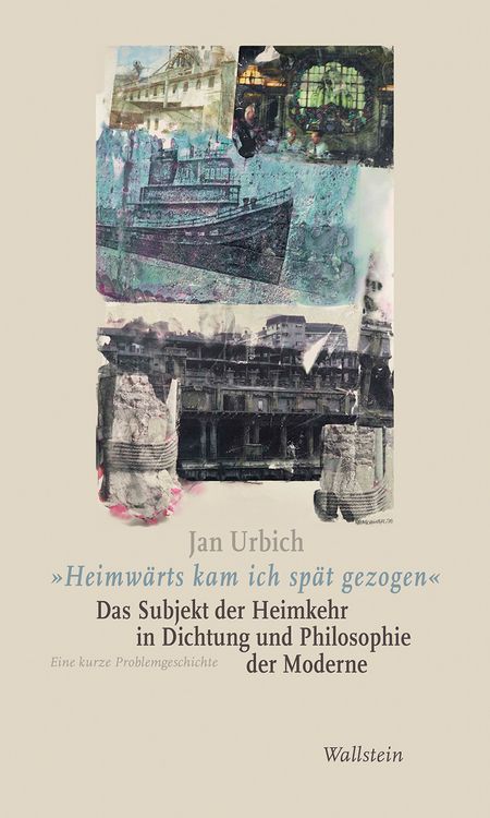 Produktbild: &raquo;Heimw&auml;rts kam ich sp&auml;t gezogen&laquo;. Das Subjekt der Heimkehr in Dichtung und Philosophie der Moderne