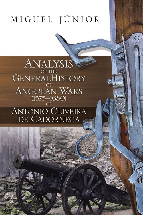 Produktbild: Analysis of the General History of Angolan Wars (1575?1680) of Antonio Oliveira de Cadornega