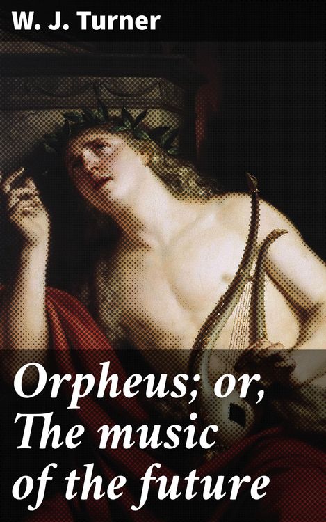 Produktbild: Orpheus; or, The music of the future