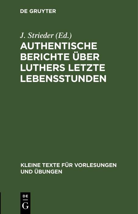 Produktbild: Authentische Berichte &uuml;ber Luthers letzte Lebensstunden