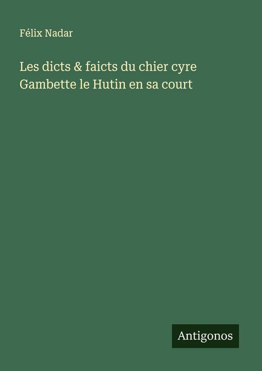 Produktbild: Les dicts & faicts du chier cyre Gambette le Hutin en sa court