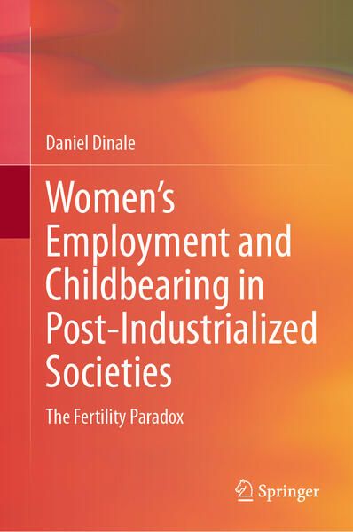 Produktbild: Women&rsquo;s Employment and Childbearing in Post-Industrialized Societies