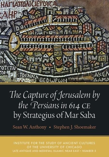 Produktbild: The Capture of Jerusalem by the Persians in 614 CE by Strategius of Mar Saba