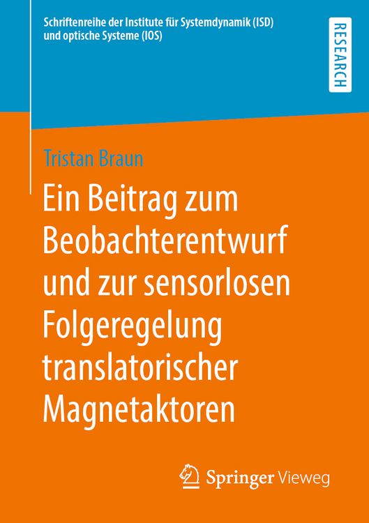 Produktbild: Ein Beitrag zum Beobachterentwurf und zur sensorlosen Folgeregelung translatorischer Magnetaktoren