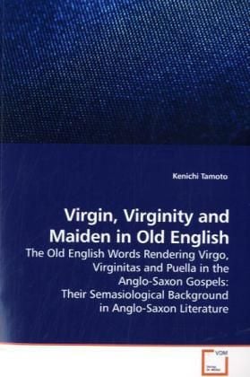 Produktbild: Tamoto, K: Virgin, Virginity and Maiden in Old English