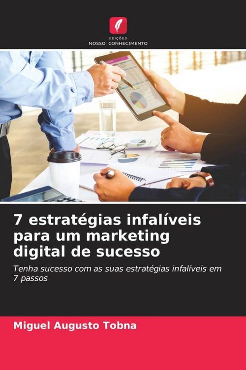 Produktbild: 7 estrat&eacute;gias infal&iacute;veis para um marketing digital de sucesso