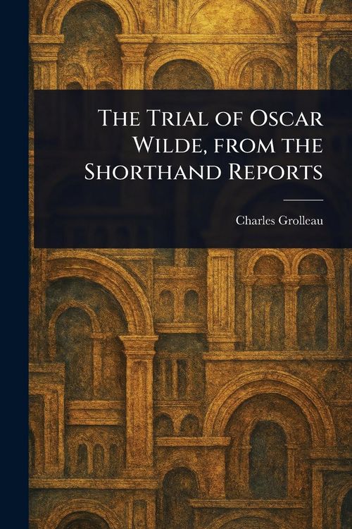 Produktbild: The Trial of Oscar Wilde, From the Shorthand Reports