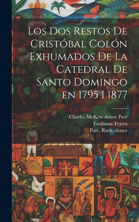 Produktbild: Los dos restos de Crist&oacute;bal Col&oacute;n exhumados de la Catedral de Santo Domingo en 1795 i 1877