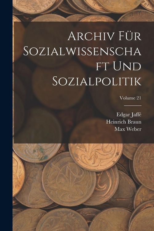 Produktbild: Archiv F&uuml;r Sozialwissenschaft Und Sozialpolitik; Volume 21