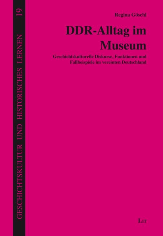 Produktbild: G&ouml;schl, R: DDR-Alltag im Museum