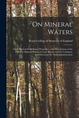Produktbild: On Mineral Waters: Their Physical & Medicinal Properties: With Descriptions of the Different Mineral Waters of Great Britain and the Cont