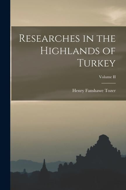 Produktbild: Researches in the Highlands of Turkey; Volume II