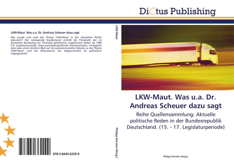 Produktbild: LKW-Maut. Was u.a. Dr. Andreas Scheuer dazu sagt