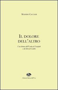 Produktbild: Il dolore dell'altro. Una lettura dell'Ecuba di Euripide e del libro di Giobbe