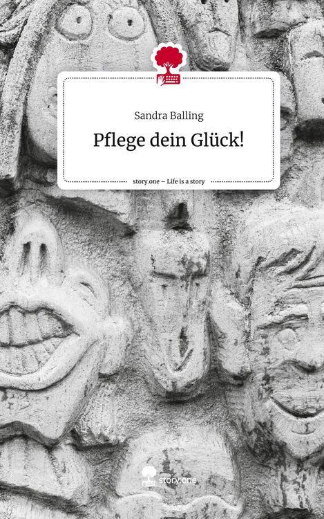 Produktbild: Pflege dein Gl&uuml;ck!. Life is a Story - story.one