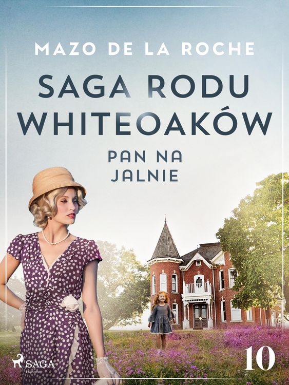 Produktbild: Saga rodu Whiteoak&oacute;w 10 - Pan na Jalnie