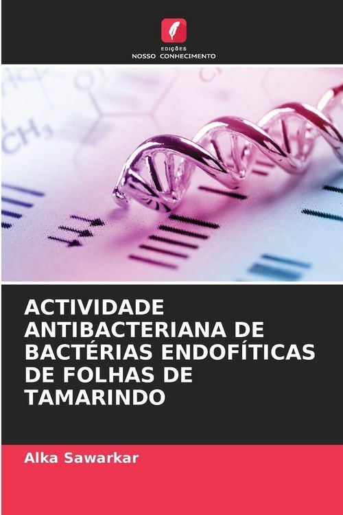 Produktbild: Actividade Antibacteriana De Bact&eacute;rias Endof&iacute;ticas De Folhas De Tamarindo